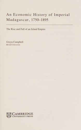 ECONOMIC HISTORY OF IMPERIAL MADAGASCAR, 1750-1895: THE RISE AND FALL OF AN ISLAND EMPIRE.