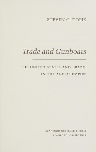 Trade and Gunboats: The United States and Brazil in the Age of Empire