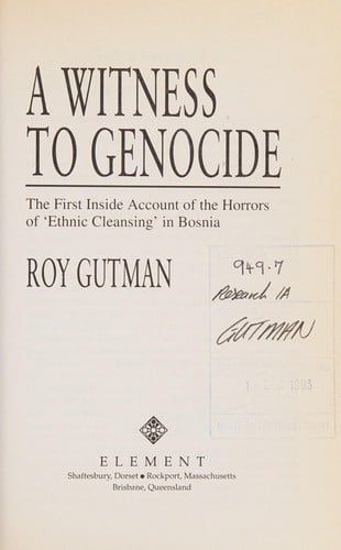 A witness to Genocide: the first inside account of the horrors of 'Ethnic cleansing' in Bosnia