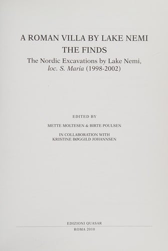 A Roman villa by Lake Nemi: the finds : the Nordic excavations by Lake Nemi, loc. S. Maria (1998-2002)