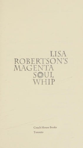 Lisa Robertson's Magenta soul whip.