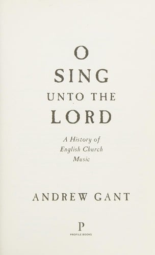 O sing unto the Lord: a history of English church music