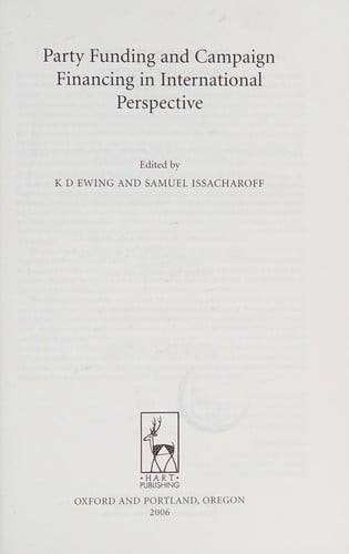 PARTY FUNDING AND CAMPAIGN FINANCING IN INTERNATIONAL PERSPECTIVE; ED. BY K.D. EWING.