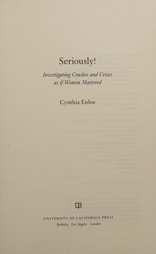 Seriously!: Investigating Crashes and Crises as If Women Mattered