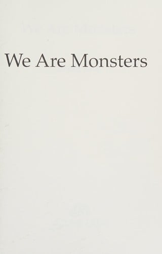 We are monsters