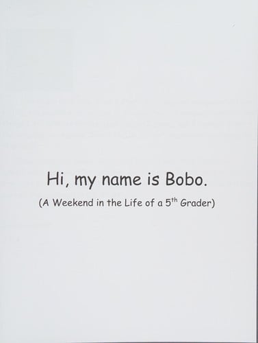 Hi, my name is Bobo: a weekend in the life of a 5th grader