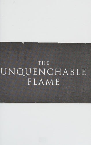 The unquenchable flame: discovering the heart of the Reformation