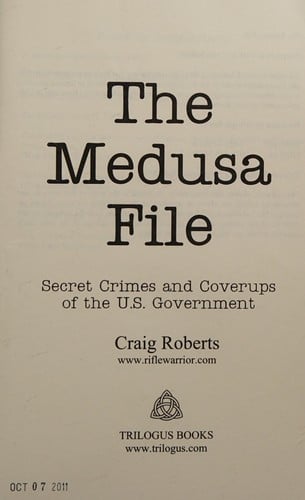 The Medusa file: secret crimes and coverups of the U.S. government