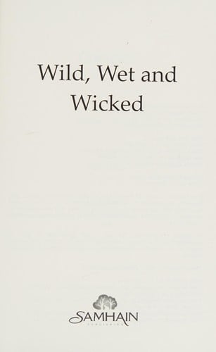 Wild, wet, and wicked