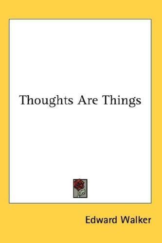 Thoughts Are Things