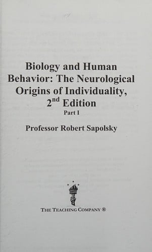 Biology and human behavior: the neurological origins of individuality