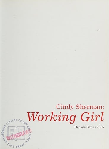 Cindy Sherman: working girl : decade series 2005