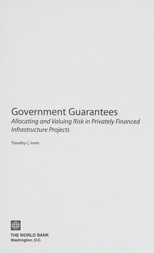 Government guarantees: allocating and valuing risk in privately financed infrastructure projects