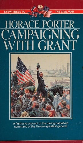 CAMPAIGNING WITH GRANT (Eyewitness to the Civil War)