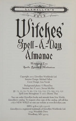 Llewellyn's 2013 witches' spell-a-day almanac: holidays & lore, spells, rituals & meditations