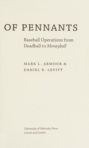 In Pursuit of Pennants: Baseball Operations from Deadball to Moneyball
