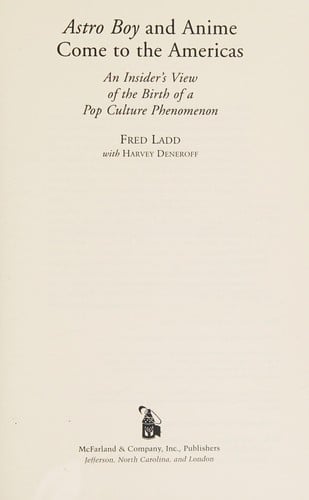 Astro Boy and anime come to the Americas: an insider's view of the birth of a pop culture phenomenon