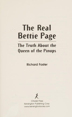 The real Bettie Page: the truth about the queen of the pin-ups.