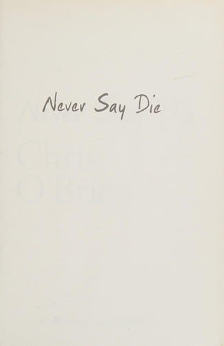 Never say die