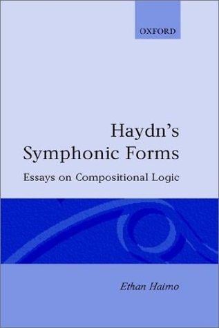 Haydn's symphonic forms: essays in compositional logic