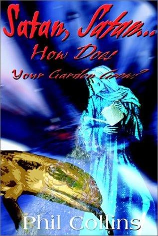 Satan, Satan...How Does Your Garden Grow