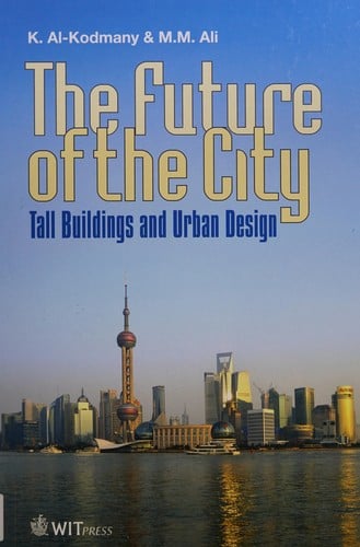 The future of the city: tall buildings and urban design