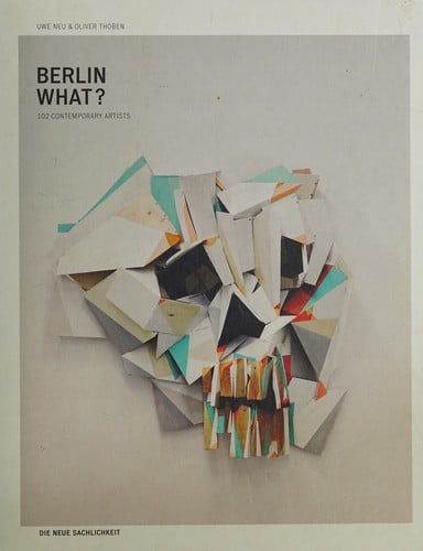 Berlin what?: 102 contemporary artists