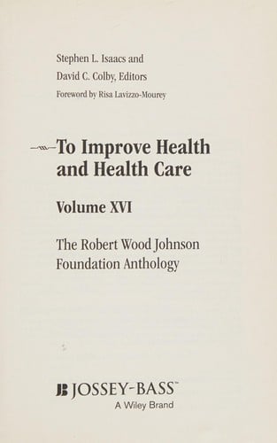 To improve health and health care: the Robert Wood Johnson Foundation anthology