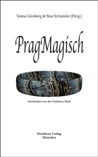 PragMagisch : Geschichten aus der Goldenen Stadt