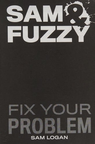 Sam & Fuzzy: fix your problem