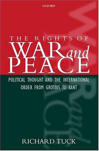 The rights of war and peace: political thought and the international order from Grotius to Kant
