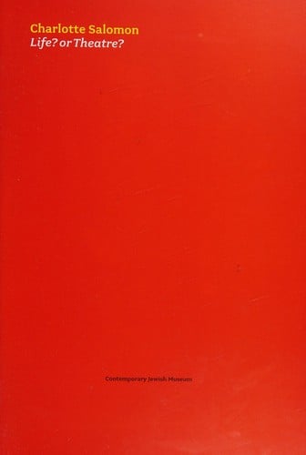 Charlotte Salomon: life? or theatre?