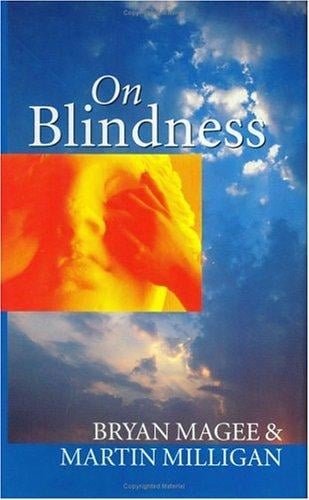 On blindness: letters between Bryan Magee and Martin Milligan.