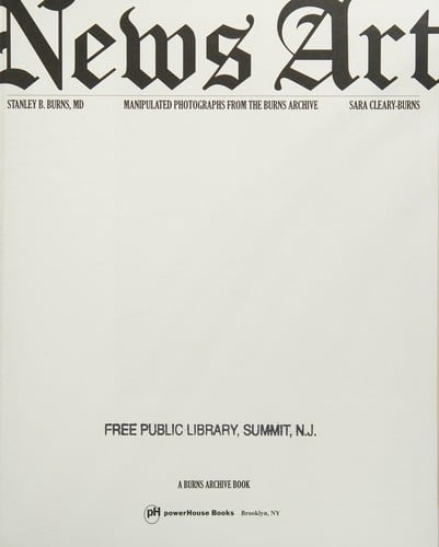 News Art: Manipulated Photographs from the Burns Archive