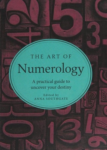 The art of numerology: a practical guide to uncover your destiny
