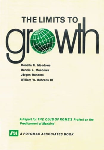 The Limits to growth: a report for the Club of Rome's Project on the Predicament of Mankind