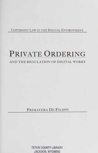 Copyright law in the digital environment: private ordering and the regulation of digital works