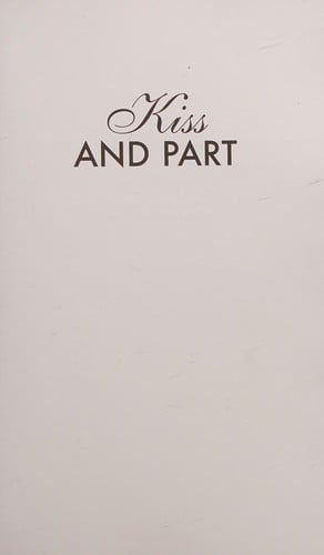 Kiss And Part: Laughing At The End Of Romance And Other Entanglements