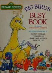 Big Bird's Busy Book: things to make, things to do, games and stories, recipes too