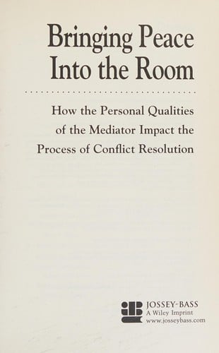 Bringing peace into the room: how the personal qualities of the mediator impact the process of conflict resolution