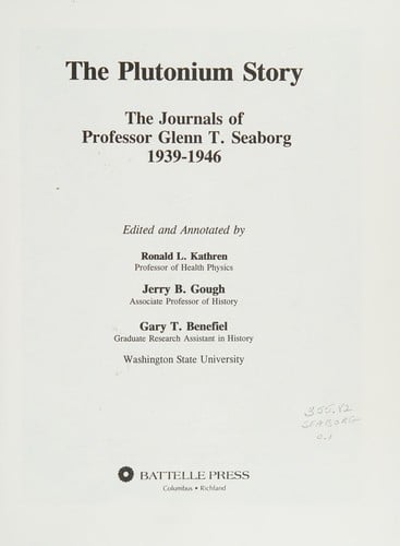 The plutonium story: the journals of professor Glenn T. Seaborg, 1939-1946