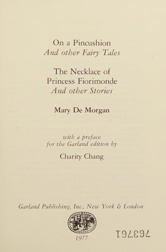 On a pincushion, and other fairy tales ; The necklace of Princess Fiorimonde, and other stories