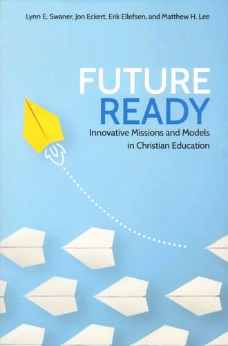 Future Ready: innovative missions and models in Christian education