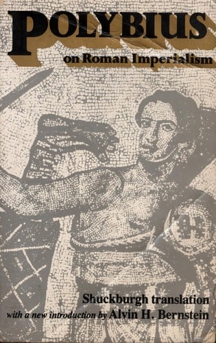Polybius on Roman imperialism: the histories of Polybius