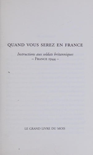 Quand vous serez en France: instructions aux soldats britanniques, France 1944