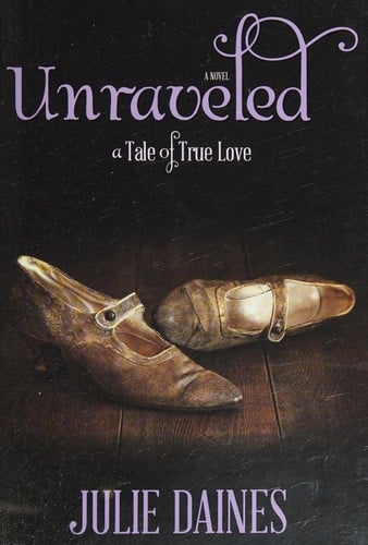 Unraveled: a tale of true love : a novel
