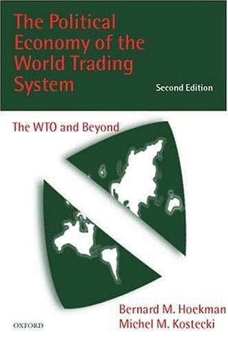 The political economy of the world trading system: the WTO and beyond