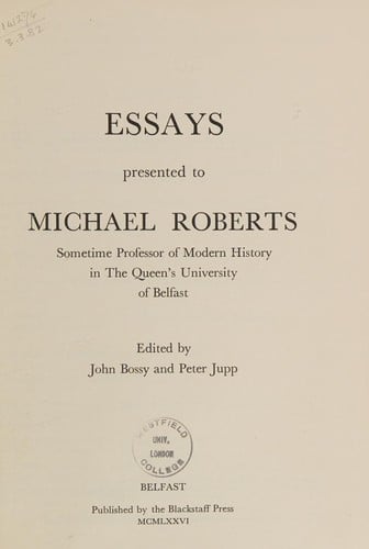 Essays presented to Michael Roberts: sometime professor of modern history in the Queen's University of Belfast