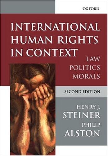 International human rights in context: law, politics, morals : text and materials