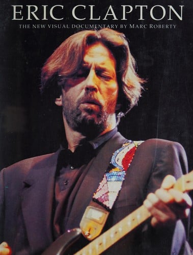 Eric Clapton Visual Documentary